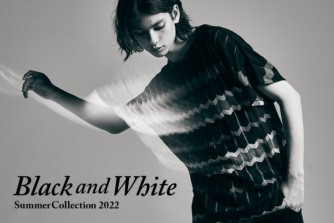Black and White – Summer Collection 2022 –