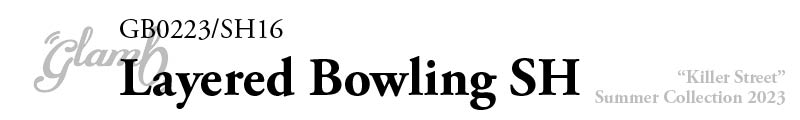 GB0223/SH16 : Layered Bowling SH